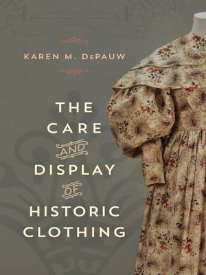 cover image of The Care and Display of Historic Clothing